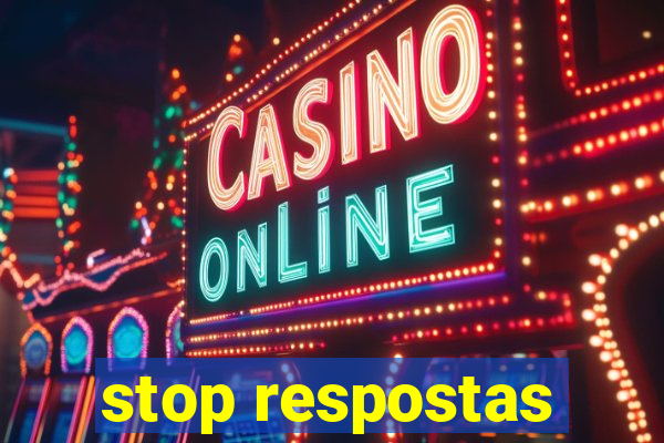 stop respostas